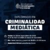 Diplomado en Criminalidad Mediática