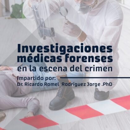 Curso Investigaciones Médicas Forenses en la escena del crimen